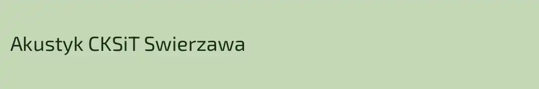 Akustyk CKSiT Swierzawa